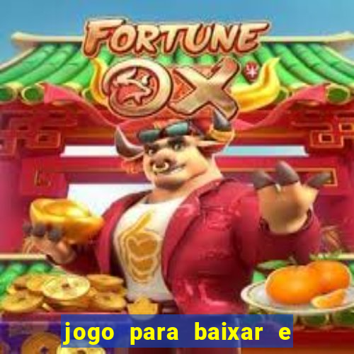 jogo para baixar e ganhar dinheiro